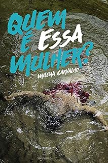 QUEM É ESSA MULHER?