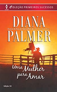 Livro Uma Mulher para Amar: Harlequin Primeiros Sucessos - ed.34 (Mercenários Livro 2)