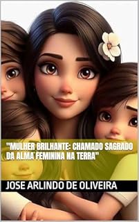 Livro "Mulher Brilhante: Chamado Sagrado da Alma Feminina na Terra"