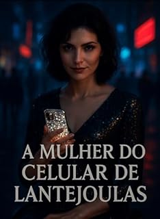 Livro A MULHER DO CELULAR DE LANTEJOULAS: Dark Romance