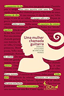 Livro Uma mulher chamada guitarra: Crônicas escolhidas de Vinicius de Moraes (Boa Companhia)