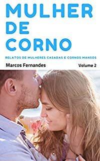 Livro Mulher de corno: Relatos extraconjugais de mulheres casadas e cornos mansos