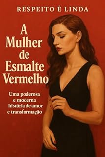 Livro A Mulher de Esmalte Vermelho: Uma poderosa e moderna história de amor e transformação