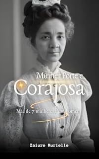 Livro Mulher Forte e Corajosa: Mãe de 7 mulheres e um homem