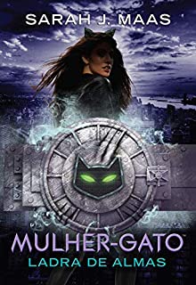 Mulher-Gato: Ladra de almas (Lendas da DC Livro 3)