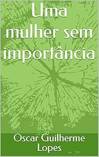 Livro Uma mulher sem importância