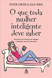 O que toda mulher inteligente deve saber
