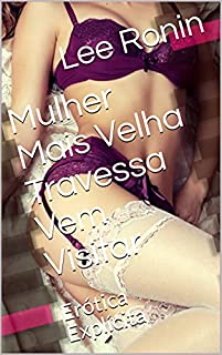 Livro Mulher Mais Velha Travessa Vem Visitar : Erótica Explícita