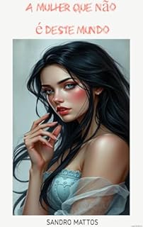 Livro A Mulher que não é deste Mundo