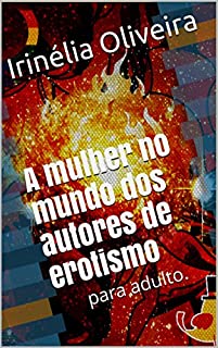 Livro A mulher no mundo dos autores de erotismo: para adulto.