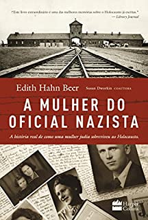 A mulher do oficial nazista: A história real de uma mulher judia que sobreviveu ao Holocausto