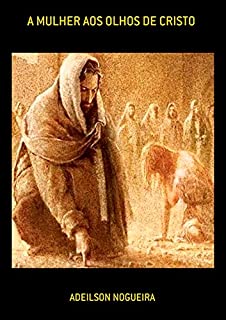 Livro A Mulher Aos Olhos De Cristo