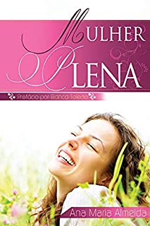 Livro Mulher Plena: Aprenda mais sobre si mesma e seu potencial
