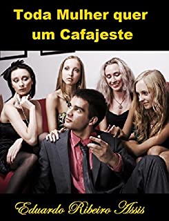 Livro Toda Mulher quer um Cafajeste: Saiba o que esperar do seu...