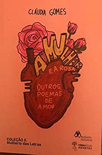 Livro A Mulher e a Rosa : E outros poemas de amor