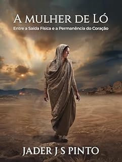 Livro A mulher de Ló: Entre a Saída Física e a Permanência do Coração