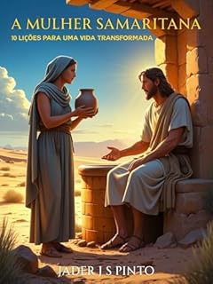 Livro A mulher Samaritana: A água viva que renova sua alma.