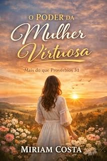 Livro O Poder da Mulher Virtuosa : Mais do que Provérbios 31