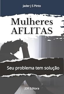 Livro Mulheres Aflitas: Seu problema tem solução