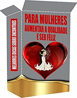 Livro Para Mulheres: Aumentar a Qualidade e ser Feliz