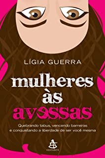 Livro Mulheres às avessas: Quebrando tabus, vencendo barreiras  e conquistando a liberdade de ser você mesma