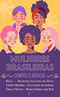 Livro Mulheres Brasileiras: (Contos Clássicos)