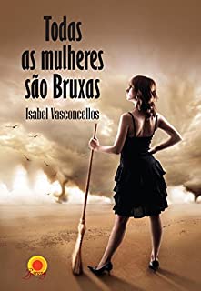 Livro Todas as mulheres são Bruxas