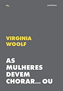 Livro As mulheres devem chorar... Ou se unir contra a guerra: Patriarcado e militarismo