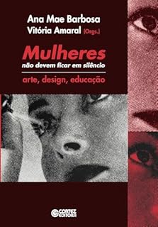 Livro Mulheres não devem ficar em silêncio: arte, design, educação