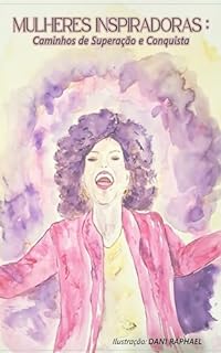 Livro Mulheres Inspiradoras: Caminhos de Superação e Conquistas