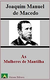 Livro As Mulheres de Mantilha (Ilustrado) (Literatura Língua Poruguesa)