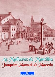 Livro As Mulheres de Mantilha: Romance