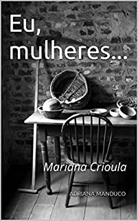 Livro Eu, mulheres...: Mariana Crioula