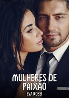 Livro Mulheres de Paixão: Contos de Sexo Explícito para Adultos