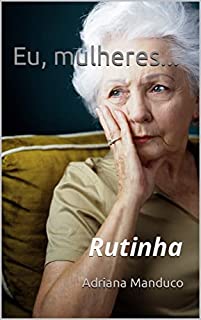 Livro Eu, mulheres...: Rutinha