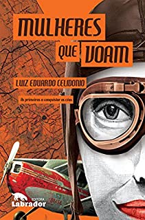 Mulheres que Voam: As primeiras a conquistar os céus