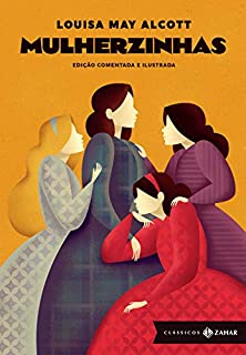 Livro Mulherzinhas: edição comentada e ilustrada (Clássicos Zahar)