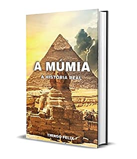 Livro A MÚMIA: A HISTÓRIA REAL