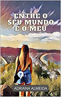Livro ENTRE O SEU MUNDO E O MEU
