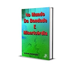 Livro NO MUNDO DA BONDADE E MISERICÓRDIA