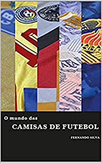 Livro O mundo das camisas de futebol