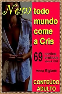 Livro Nem todo mundo come a Cris - 69 contos eróticos