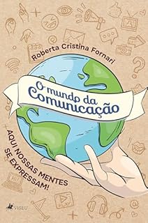 O mundo da Comunicação: Aqui Nossas Mentes se Expressam!