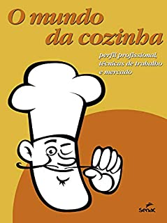 Livro O mundo da cozinha: perfil profissional, técnicas de trabalho e mercado