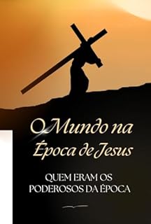 Livro O Mundo na Época de Jesus: Quem Eram os Poderosos da Época