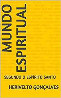 Livro MUNDO ESPIRITUAL: SEGUNDO O ESPÍRITO SANTO