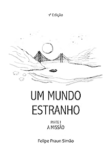 Livro Um Mundo Estranho - Parte 1: A missão