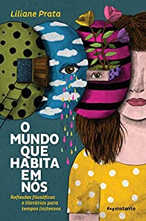 Livro O mundo que habita em nós: Reflexões filosóficas e literárias para tempos (in)tensos