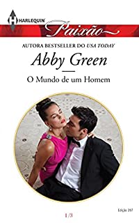 O Mundo de um Homem: Harlequin Paixão - ed.397 (Irmãos de Sangue Livro 1)