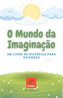 Livro O Mundo da Imaginação: Um Livro de Histórias para Crianças